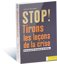 STOP ! Tirons les leçons de la crise par Olivier Berruyer
