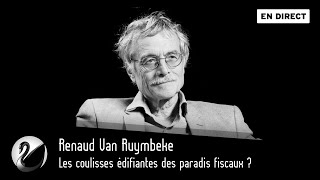 The edifying backstage of tax havens?  Renaud Van Ruymbeke – Thinkerview